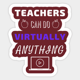 Teachers Can Do Virtually Anything Sticker